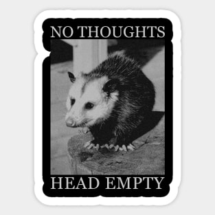 NO THOUGHTS HEAD EMPTY OPOSSUM Sticker